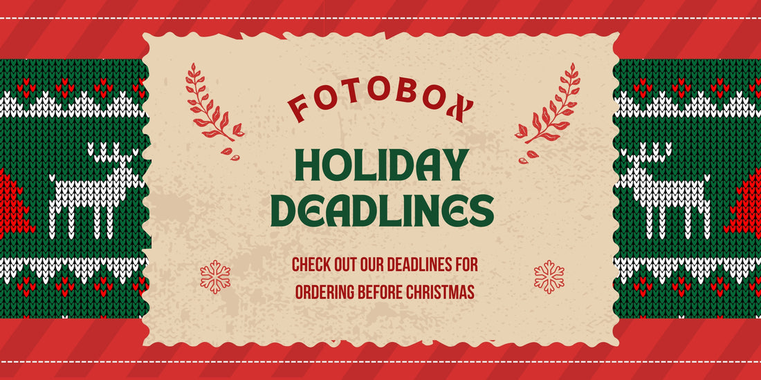 Fotobox: Holiday Order Deadlines and Closure